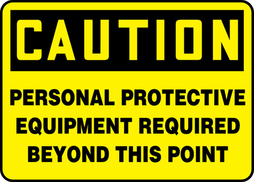 OSHA Caution Safety Sign: Personal Protective Equipment Required Beyond This Point English 10" x 14" Aluma-Lite 1/Each - MPPA656XL