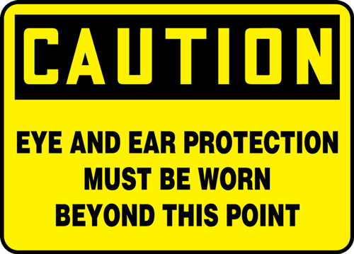 OSHA Caution Safety Sign: Eye And Ear Protection Must Be Worn Beyond This Point 10" x 14" Accu-Shield 1/Each - MPPA657XP