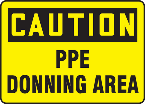 OSHA Caution Safety Sign: PPE Donning Area 14" x 20" Adhesive Dura-Vinyl 1/Each - MPPA688XV