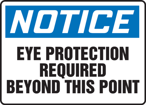 OSHA Notice Safety Sign: Eye Protection Required Beyond This Point 10" x 14" Adhesive Vinyl 1/Each - MPPA805VS