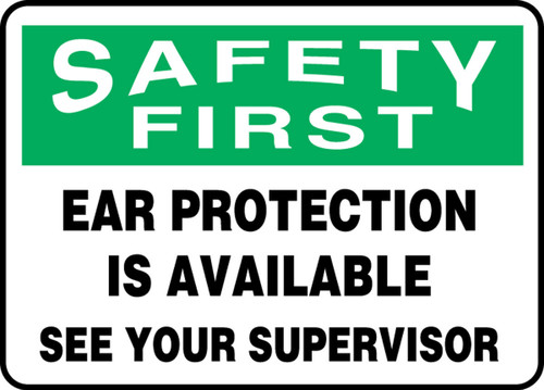 OSHA Safety First Safety Sign: Ear Protection Is Available - See Your Supervisor 10" x 14" Aluma-Lite 1/Each - MPPA902XL