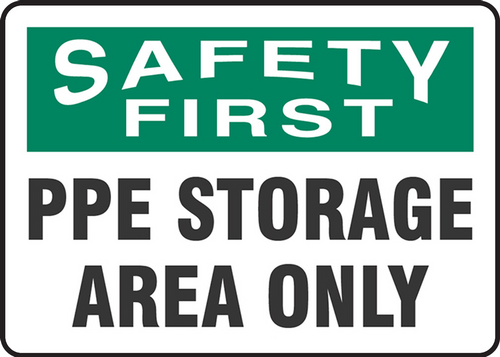 OSHA Safety First Safety Sign: PPE Storage Area Only 10" x 14" Dura-Plastic 1/Each - MPPA911XT