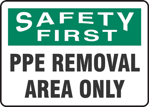 OSHA Safety First Safety Sign: PPE Removal Area Only 14" x 20" Adhesive Vinyl 1/Each - MPPA919VS