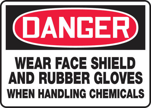 OSHA Danger Safety Sign: Wear Face Shield And Rubber Gloves When Handling Chemicals 10" x 14" Aluminum 1/Each - MPPE012VA