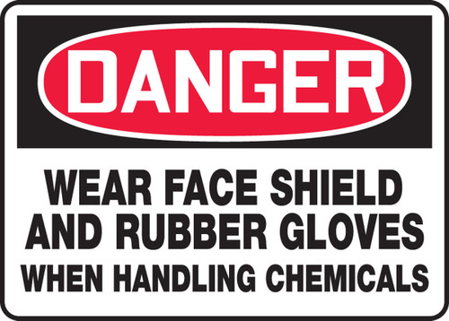 OSHA Danger Safety Sign: Wear Face Shield And Rubber Gloves When Handling Chemicals 10" x 14" Adhesive Dura-Vinyl 1/Each - MPPE012XV