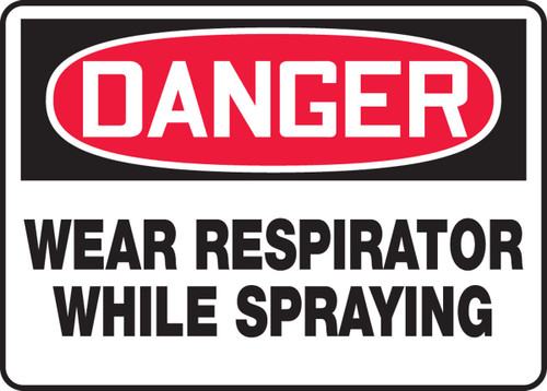 OSHA Danger Safety Sign: Wear Respirator While Spraying 10" x 14" Aluminum 1/Each - MPPE104VA