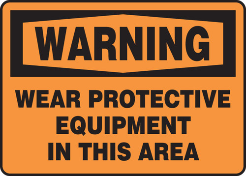 OSHA Warning Safety Sign: Wear Protective Equipment In This Area 10" x 14" Dura-Fiberglass 1/Each - MPPE313XF