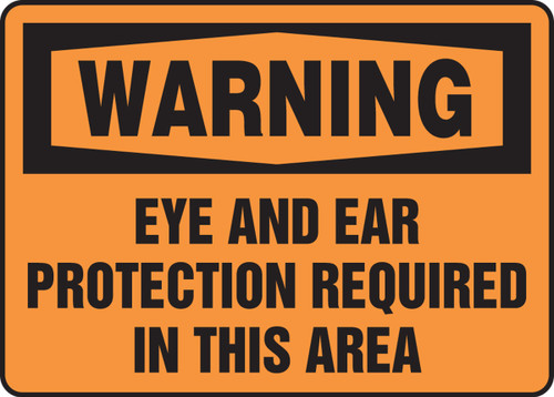 OSHA Warning Safety Sign: Eye And Ear Protection Required In This Area 10" x 14" Aluminum 1/Each - MPPE332VA