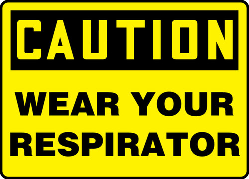 OSHA Caution Safety Sign: Wear Your Respirator 7" x 10" Dura-Plastic 1/Each - MPPE400XT