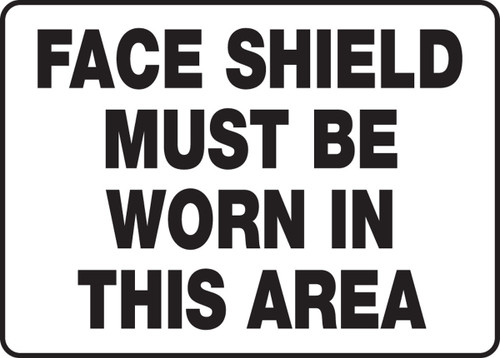 Safety Sign: Face Shield Must Be Worn In This Area 10" x 14" Plastic 1/Each - MPPE533VP