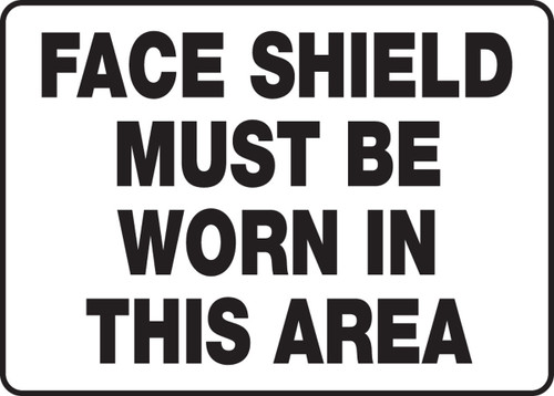 Safety Sign: Face Shield Must Be Worn In This Area 10" x 14" Dura-Fiberglass 1/Each - MPPE533XF