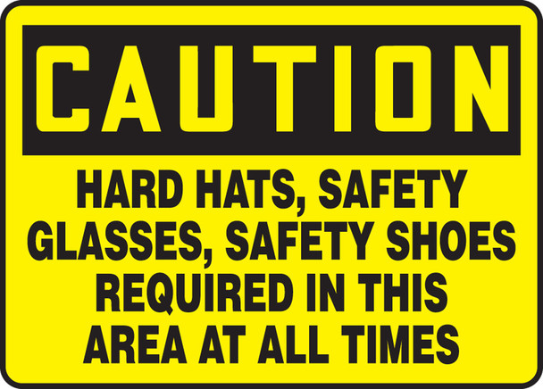 OSHA Caution Safety Sign: Hard Hats, Safety Glasses, Safety Shoes Required In This Area At All Times 10" x 14" Aluma-Lite 1/Each - MPPE727XL
