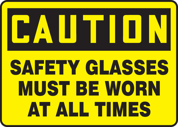 OSHA Caution Safety Sign: Safety Glasses Must Be Worn At All Times 10" x 14" Adhesive Dura-Vinyl 1/Each - MPPE733XV