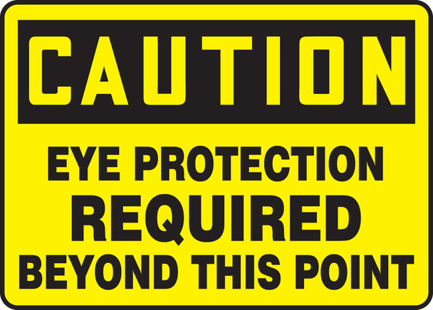 OSHA Caution Safety Sign: Eye Protection Required Beyond This Point 10" x 14" Dura-Plastic 1/Each - MPPE742XT