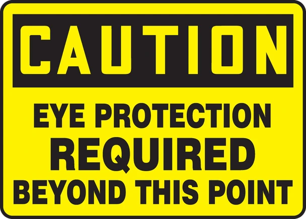 OSHA Caution Safety Sign: Eye Protection Required Beyond This Point 10" x 14" Adhesive Dura-Vinyl 1/Each - MPPE742XV