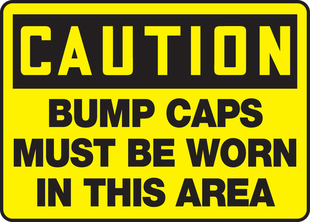 OSHA Caution Safety Sign: Bump Caps Must Be Worn In This Area 10" x 14" Plastic 1/Each - MPPE760VP
