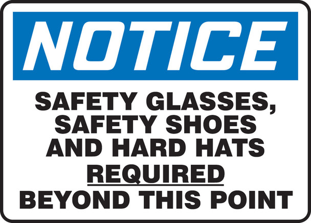 OSHA Notice Safety Sign: Safety Glasses, Safety Shoes And Hard Hats Required Beyond This Point 10" x 14" Adhesive Dura-Vinyl 1/Each - MPPE829XV