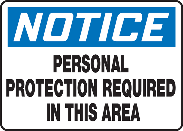 OSHA Notice Safety Sign: Personal Protection Required In This Area 7" x 10" Dura-Plastic 1/Each - MPPE891XT