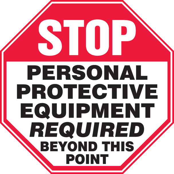 Stop Safety Sign: Personal Protective Equipment Required Beyond This Point 12" x 12" Accu-Shield 1/Each - MPPE924XP