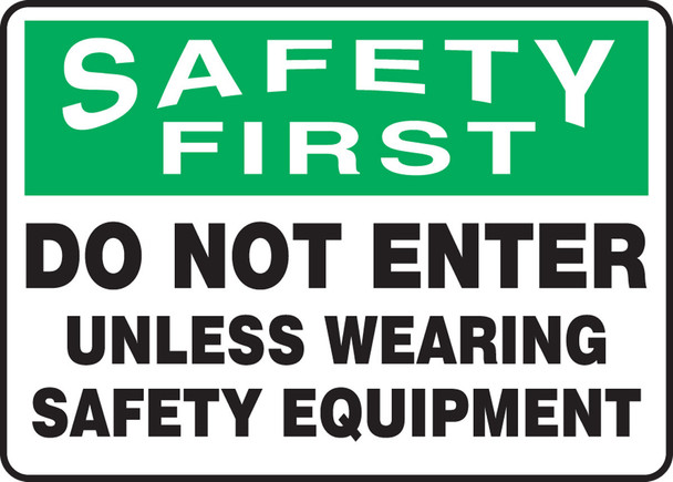 OSHA Safety First Safety Sign: Do Not Enter Unless Wearing Safety Equipment 7" x 10" Aluminum 1/Each - MPPE939VA