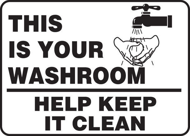 Safety Sign: This Is Your Washroom - Help Keep It Clean 7" x 10" Accu-Shield 1/Each - MRST507XP