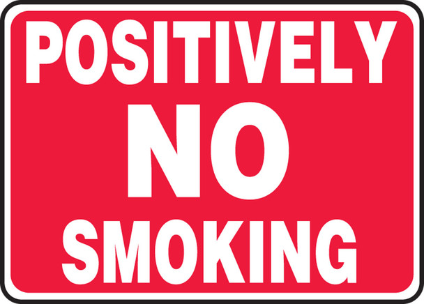 Safety Sign: Positively No Smoking 7" x 10" Aluma-Lite 1/Each - MSMK436XL