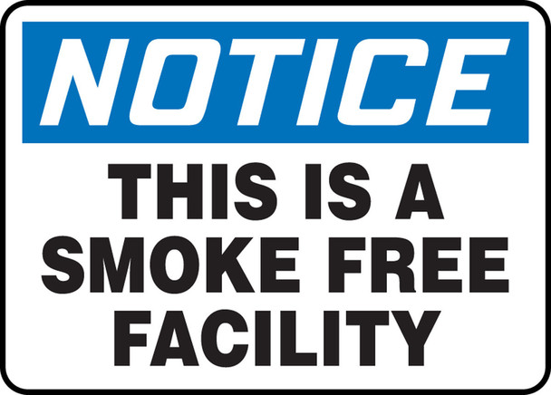 OSHA Notice Safety Sign: This Is A Smoke Free Facility 7" x 10" Aluminum / - MSMK850VA