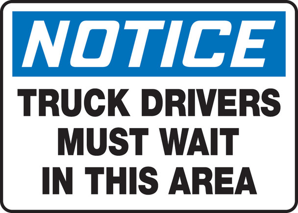OSHA Notice Safety Sign: Truck Drivers Must Wait In This Area 10" x 14" Adhesive Vinyl 1/Each - MTKC807VS