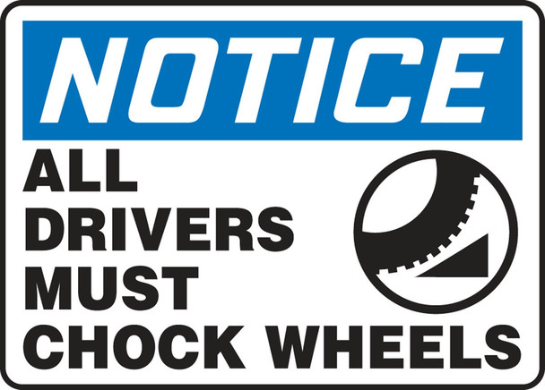 OSHA Notice Safety Sign: All Drivers Must Chock Wheels 10" x 14" Aluma-Lite 1/Each - MTKC815XL