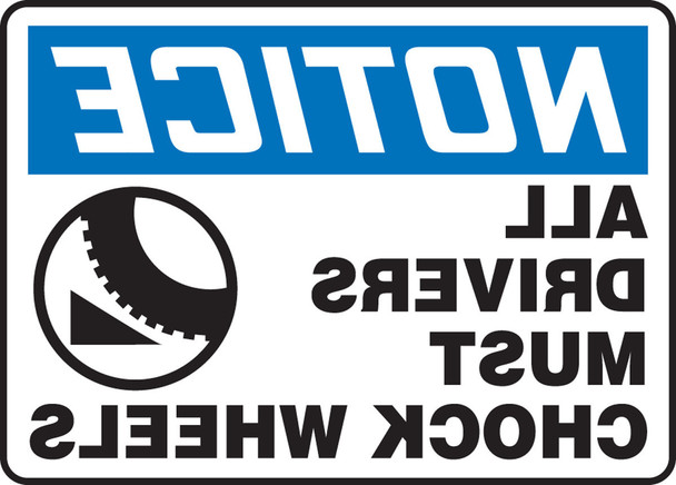OSHA Notice Safety Sign: All Drivers Must Chock Wheels (Backwards) 14" x 20" Aluma-Lite 1/Each - MTKC821XL