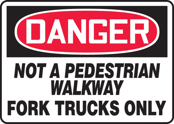 OSHA Danger Safety Sign: Not A Pedestrian Walkway - Fork Trucks Only 10" x 14" Accu-Shield 1/Each - MVHR111XP