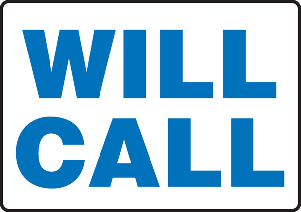 Safety Sign: Will Call 10" x 14" Dura-Plastic 1/Each - MVHR545XT