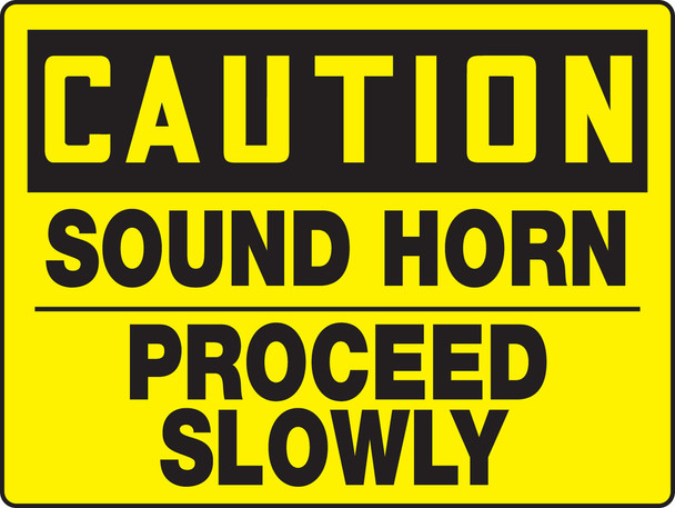 OSHA Caution Safety Sign: Sound Horn - Proceed Slowly 18" x 24" Adhesive Vinyl 1/Each - MVHR630VS