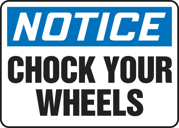 OSHA Notice Safety Sign: Chock Your Wheels 10" x 14" Plastic 1/Each - MVHR895VP