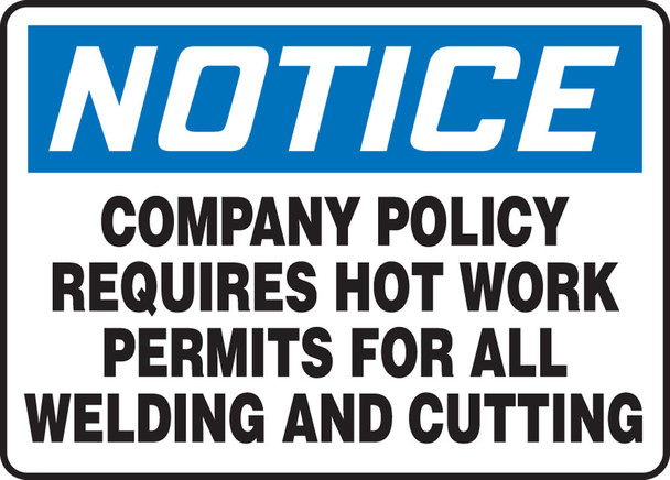 OSHA Notice Safety Sign: Company Policy Requires Hot Work Permits For All Welding and Cutting 10" x 14" Aluma-Lite 1/Each - MWLD801XL