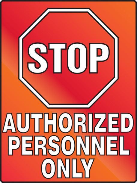 Stop Fluorescent Alert Sign: Authorized Personnel Only 24" x 18" Plastic (.060) 1/Each - PSA230