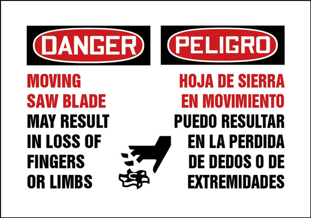Bilingual OSHA Danger Safety Label: Moving Saw Blade May Result In Loss Of Fingers Or Limbs 3 1/2" x 5" Adhesive Dura Vinyl 1/Each - SBLEQM035XVE