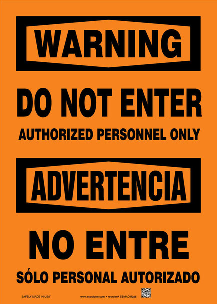 Bilingual OSHA Warning Safety Sign: Do Not Enter - Authorized Personnel Only 14" x 10" Adhesive Vinyl 1/Each - SBMADM325VS