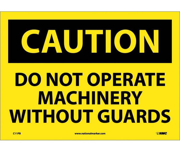 Caution: Do Not Operate Machinery Without Guards - 10X14 - PS Vinyl - C11PB