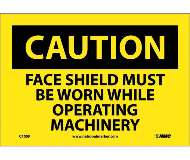 Caution: Face Shield Must Be Worn While Operating - 7X10 - PS Vinyl - C155P