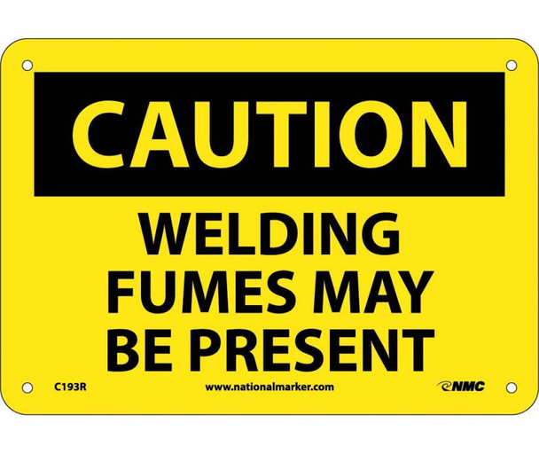 Caution: Welding Fumes May Be Present - 7X10 - Rigid Plastic - C193R