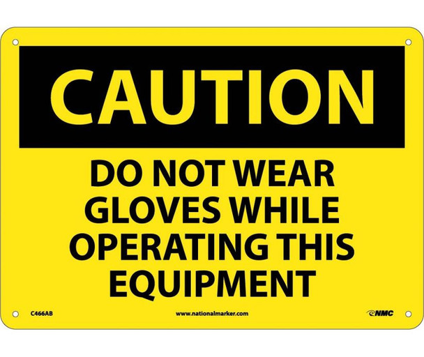 Caution: Do Not Wear Gloves While Operating This Equipment - 10X14 - .040 Alum - C466AB
