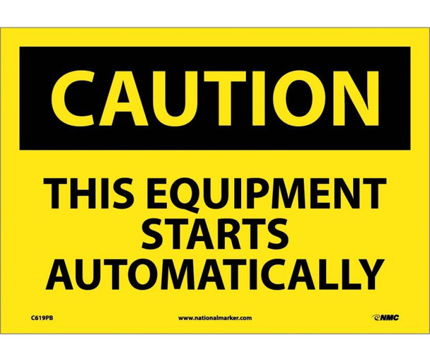 Caution: This Equipment Starts Automatically - 10X14 - PS Vinyl - C619PB
