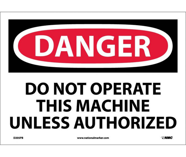 Danger: Do Not Operate This Machine Unless Authorized - 10X14 - PS Vinyl - D205PB