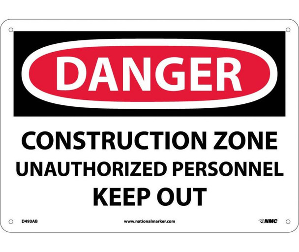 Danger: Construction Zone Unauthorized Personnel Keep Out - 10X14 - .040 Alum - D493AB
