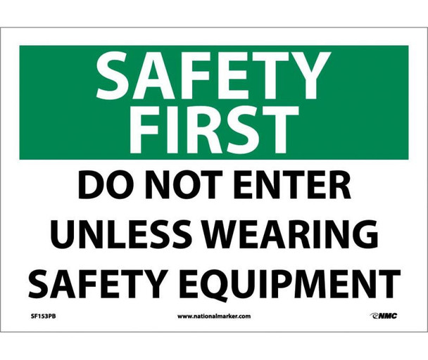 Safety First - Do Not Enter Unless Wearing Safety Equipment - 10X14 - PS Vinyl - SF153PB
