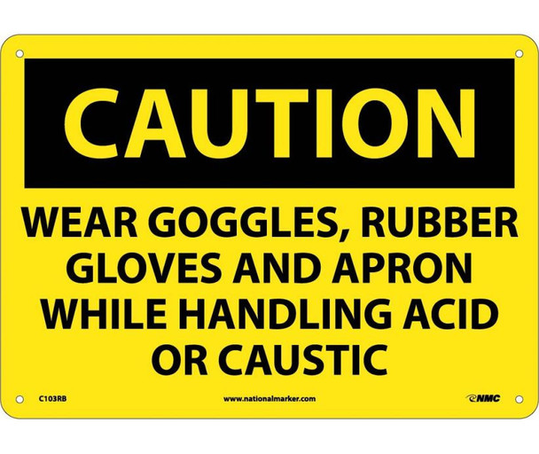 Caution Wear Goggles Rubber Gloves And Apron 10X14 Rigid Plastic