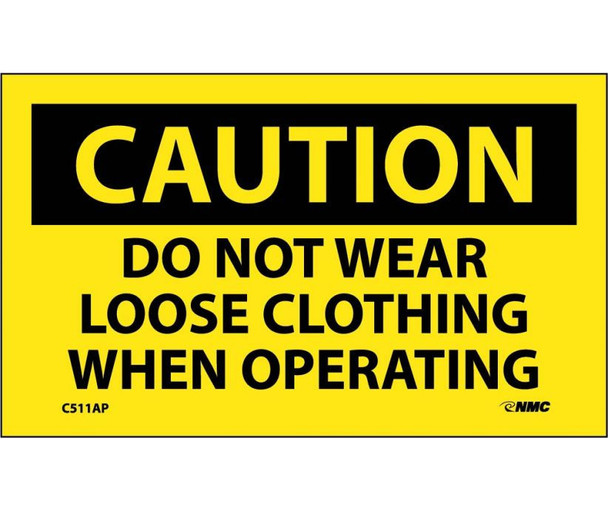 Caution Do Not Wear Loose Clothing When Operating 3X5 Ps Vinyl 5/Pk