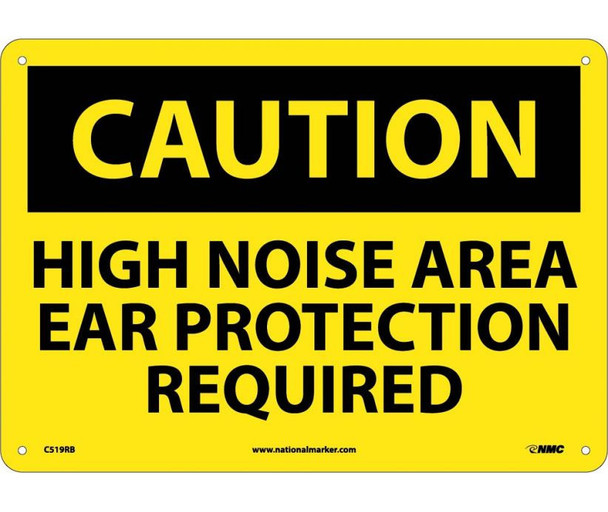 Caution High Noise Area Ear Protection Required 10X14 Rigid Plastic