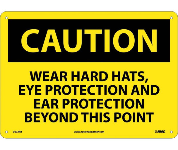 Caution Wear Hard Hats Eye Protection And Ear Protection Beyond This Point 10X14 Rigid Plastic